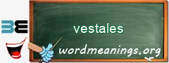 WordMeaning blackboard for vestales